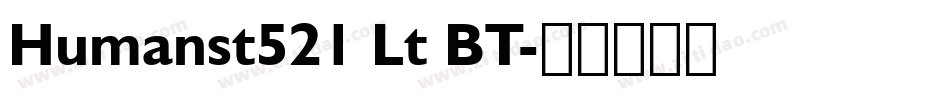Humanst521 Lt BT字体转换
